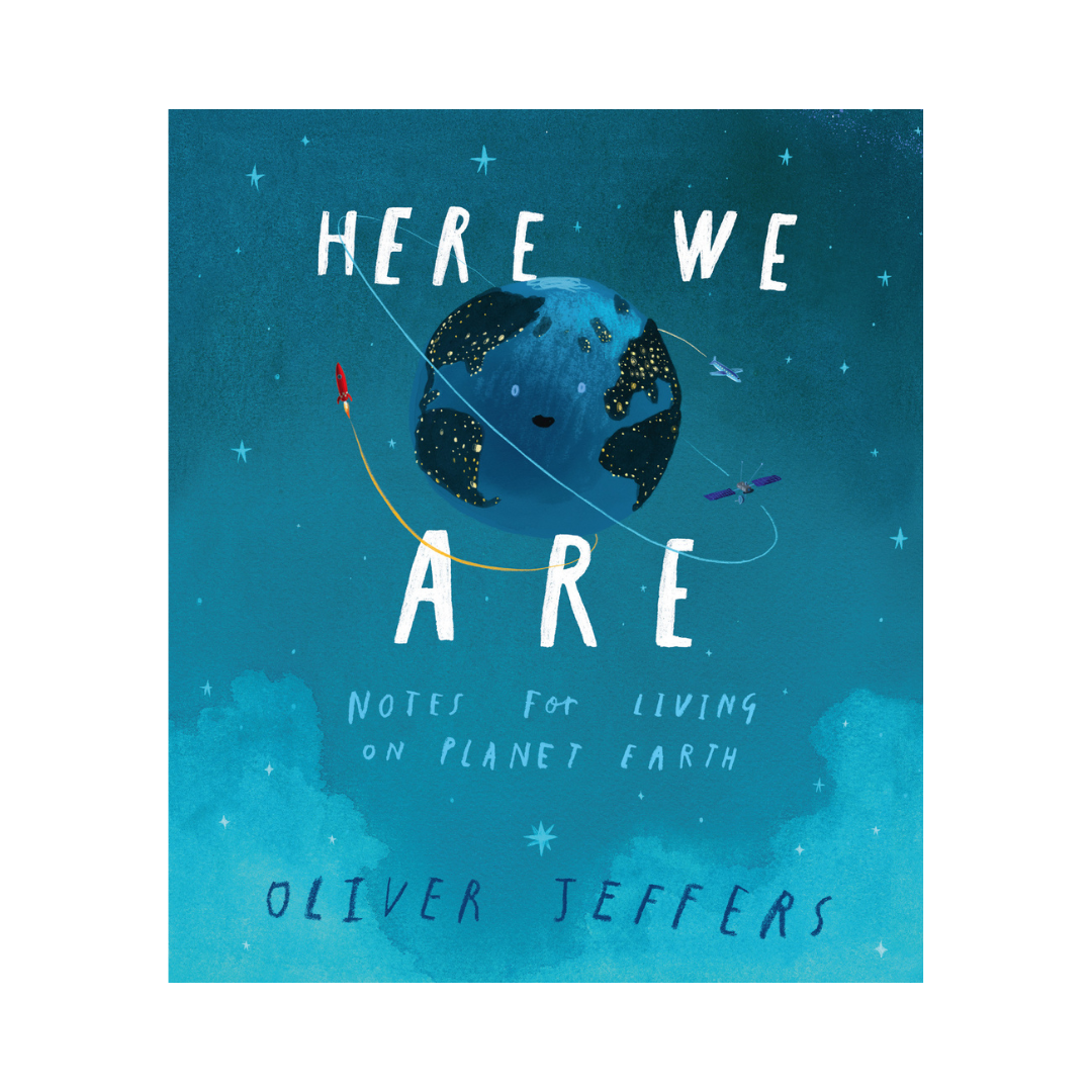Here We Are: Notes For Living On Planet Earth