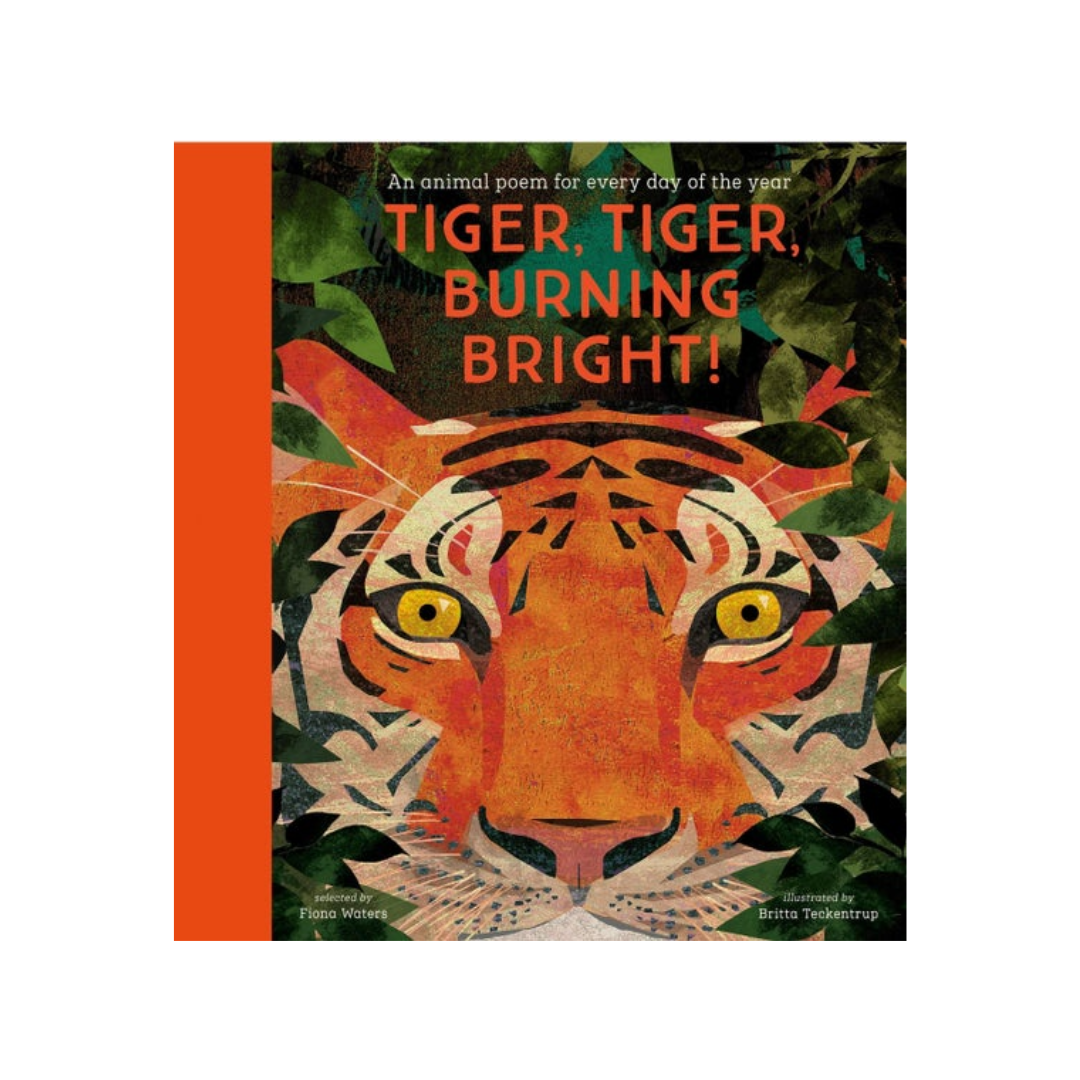 TIGER. TIGER, BURNING BRIGHT!